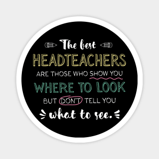 The best Headteachers Appreciation Gifts - Quote Show you where to look Magnet